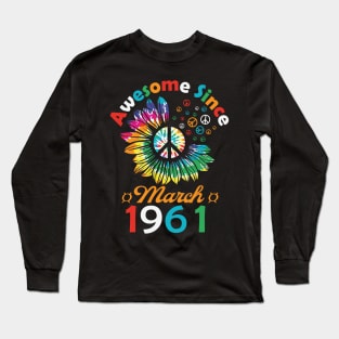 Funny Birthday Quote, Awesome Since March 1961, Retro Birthday Long Sleeve T-Shirt